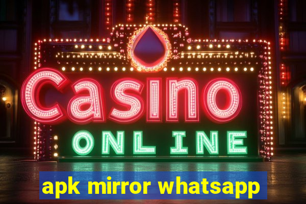 apk mirror whatsapp